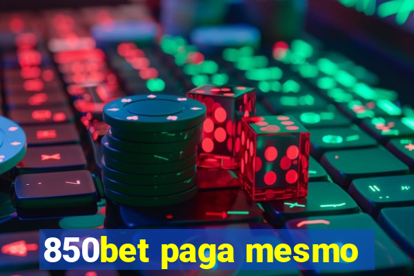 850bet paga mesmo